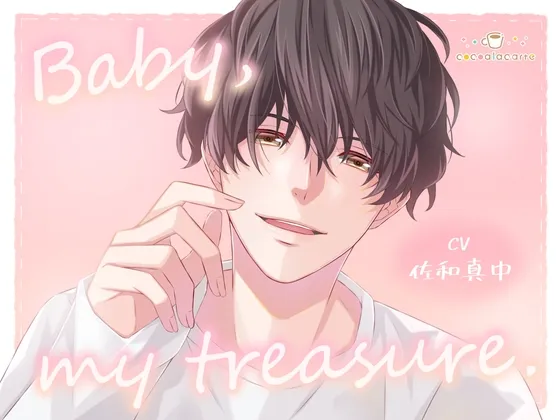 Baby, my treasure.